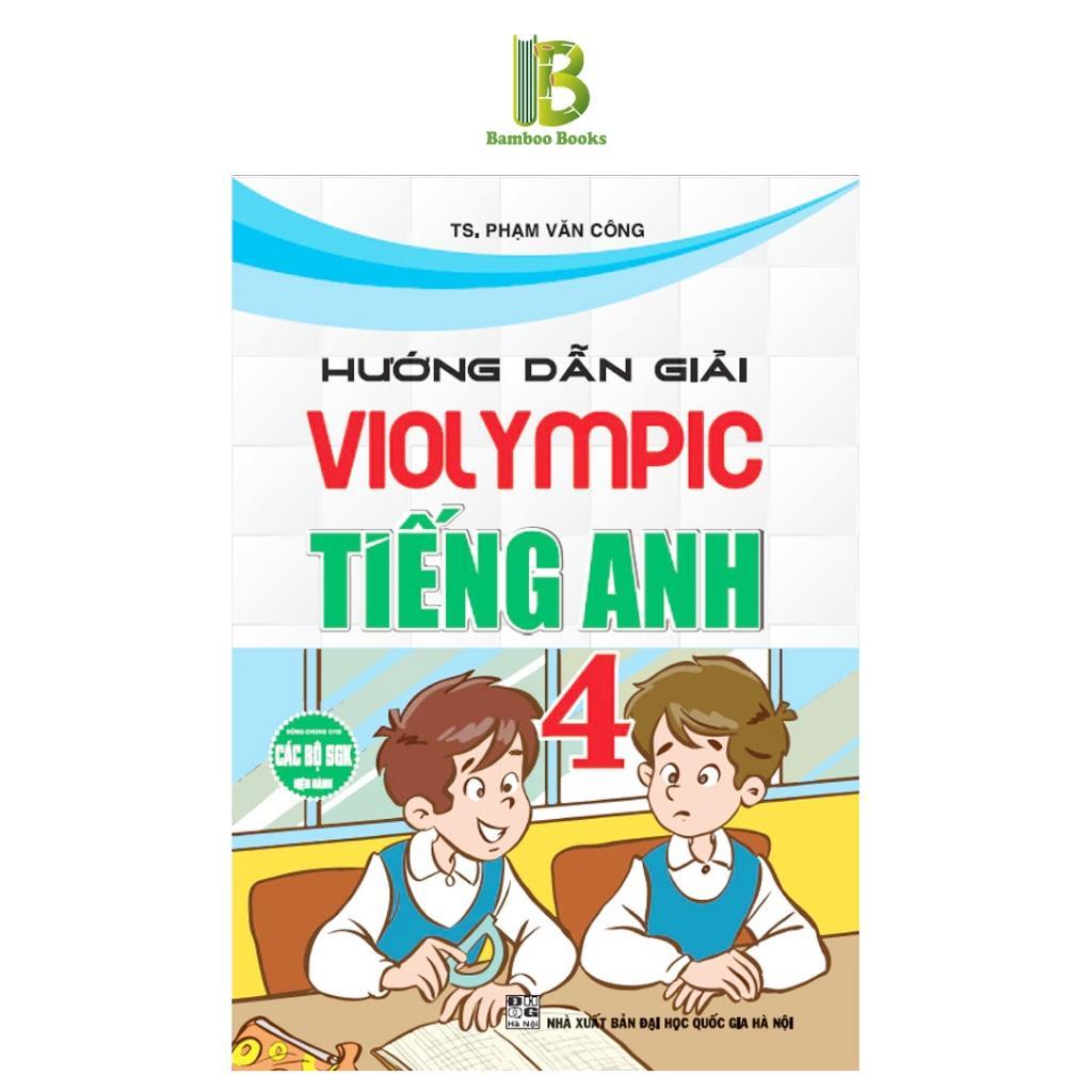 Sách - Hướng Dẫn Giải Violympic Tiếng Anh Lớp 4 - Phạm Văn Công - Hồng Ân