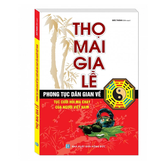 Thọ Mai Gia Lễ (Phong Tục Về Tục Cưới Hỏi Ma Chay Của Người Việt Nam) - BOOKCITY