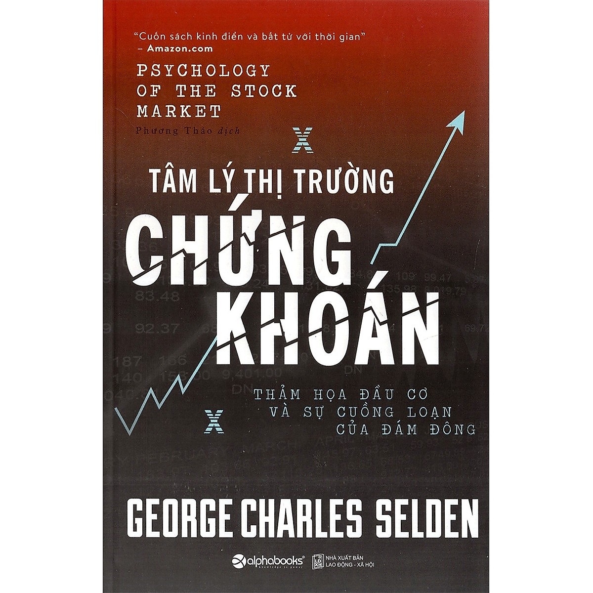 Combo Chuyên Gia Phân Tích Thị Trường ( Tâm Lý Thị Trường Chứng Khoán + Tâm Lý Học Đám Đông ) (Tặng Tickbook đặc biệt)