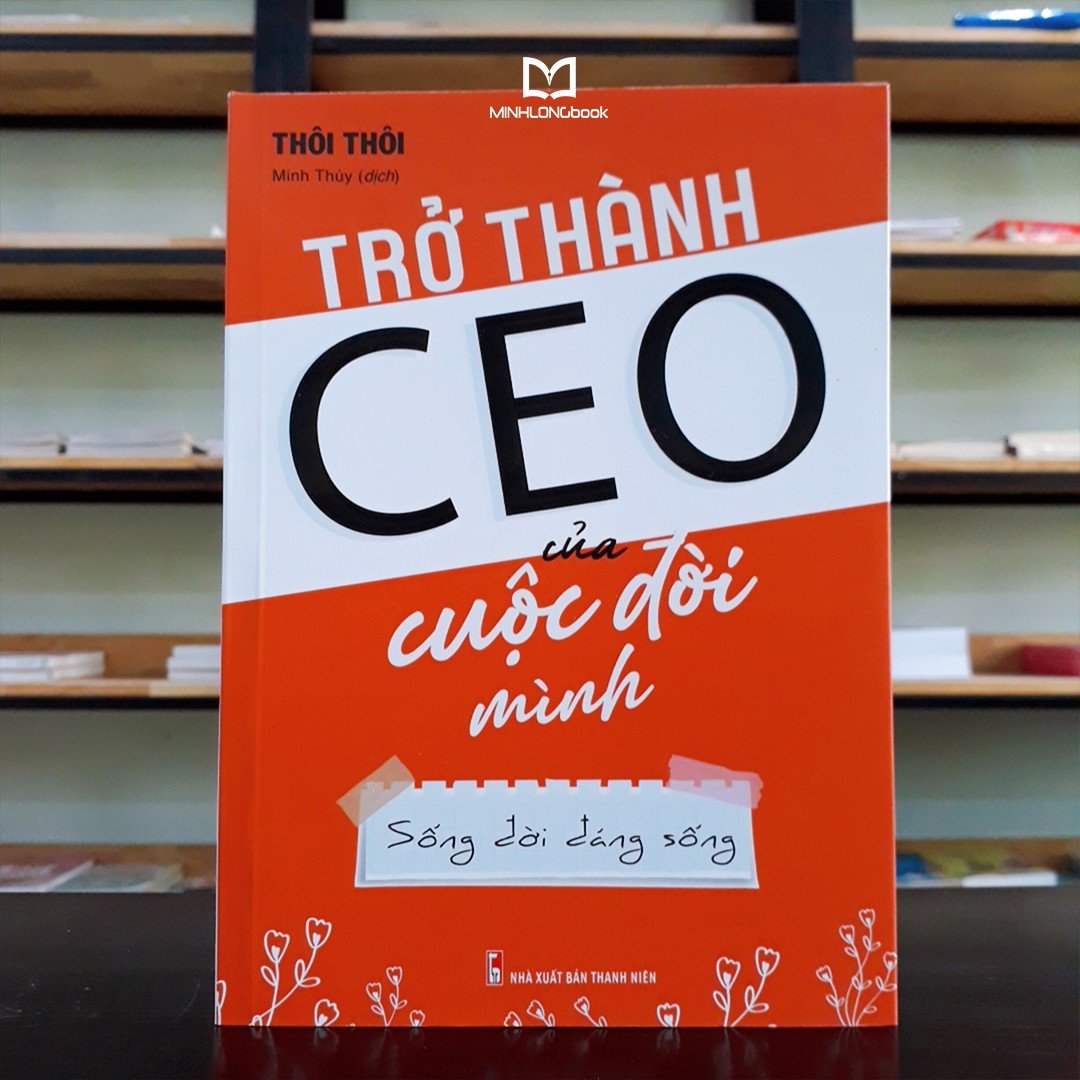 Sách: Trở Thành CEO Của Cuộc Đời Mình 