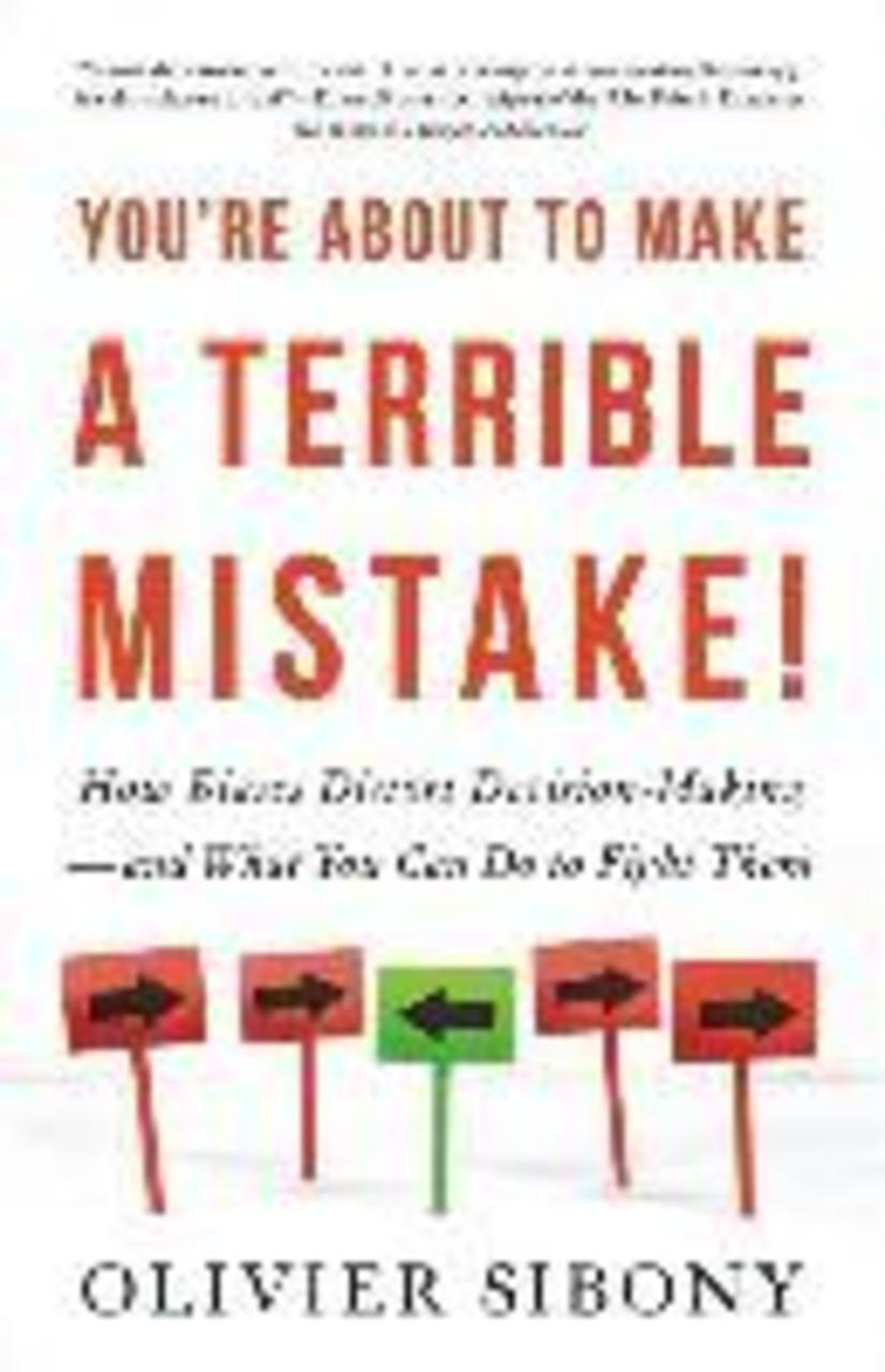 Sách - You're About to Make a Terrible Mistake : How Biases Dist by Olivier Sibony Kate Deimling