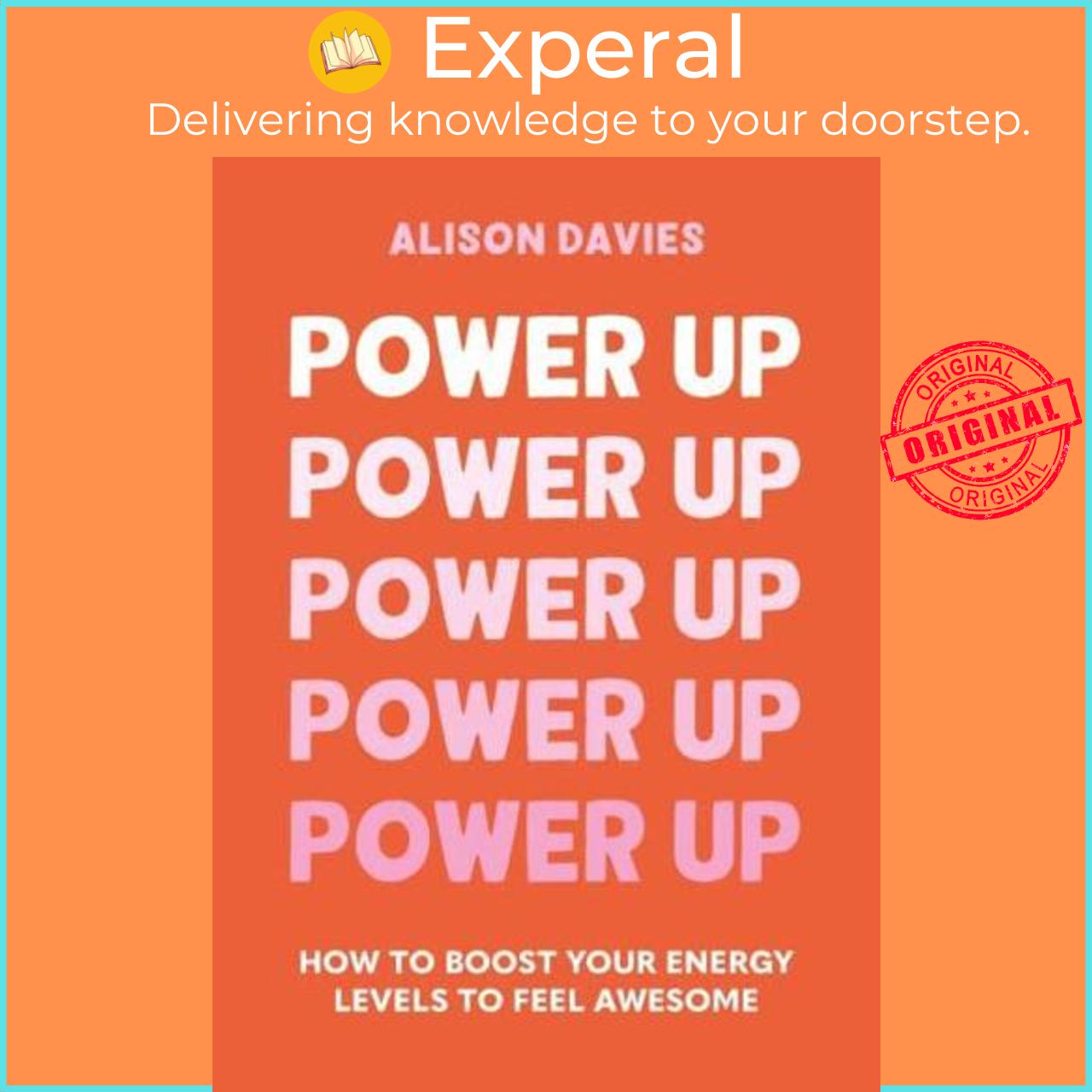Sách - Power Up How to Feel Awesome by Protecting and Boosting Positive Energy by Alison Davies (UK edition, Hardback)