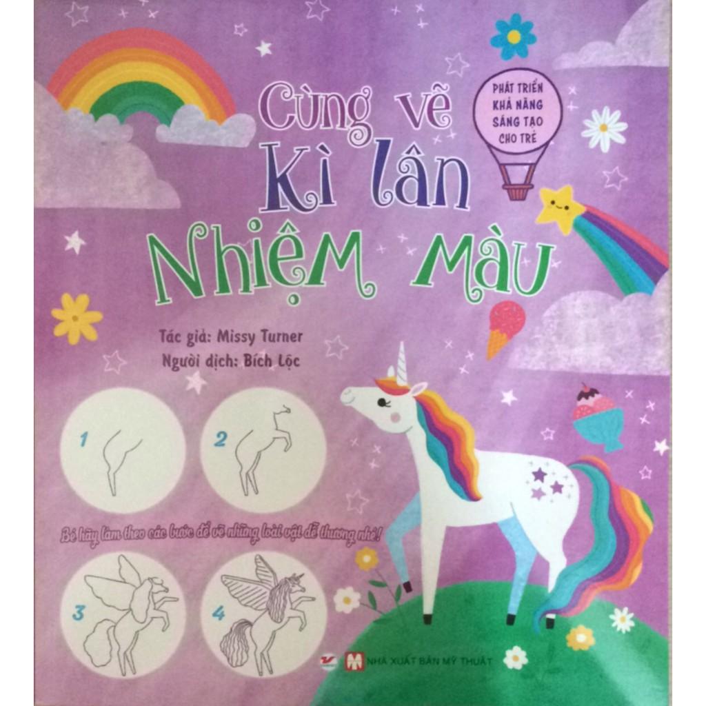 Phát Triển Khả Năng Sáng Tạo Cho Trẻ - Cùng Vẽ Kỳ Lân Nhiệm Màu - Các Bước Vẽ Cơ Bản - Bản Quyền