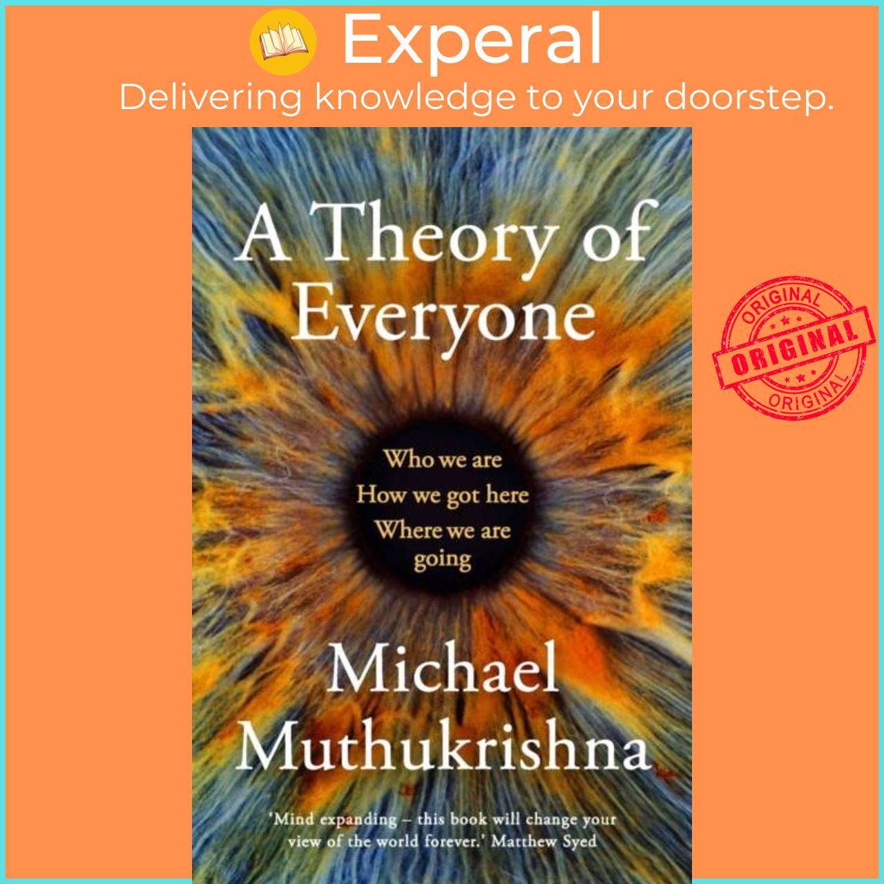 Sách - A Theory of Everyone - Who We Are, How We Got Here, and Where We' by Michael Muthukrishna (UK edition, paperback)