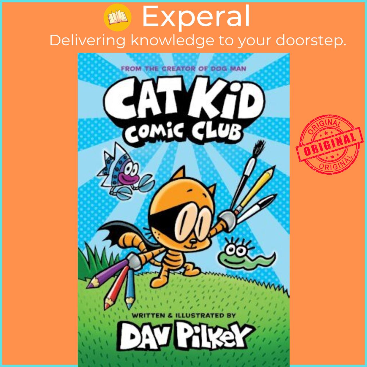 Sách - Cat Kid Comic Club The New Blockbusting Bestseller From The Creator Of Dog By Dav Pilkey Us Edition, Hardcover