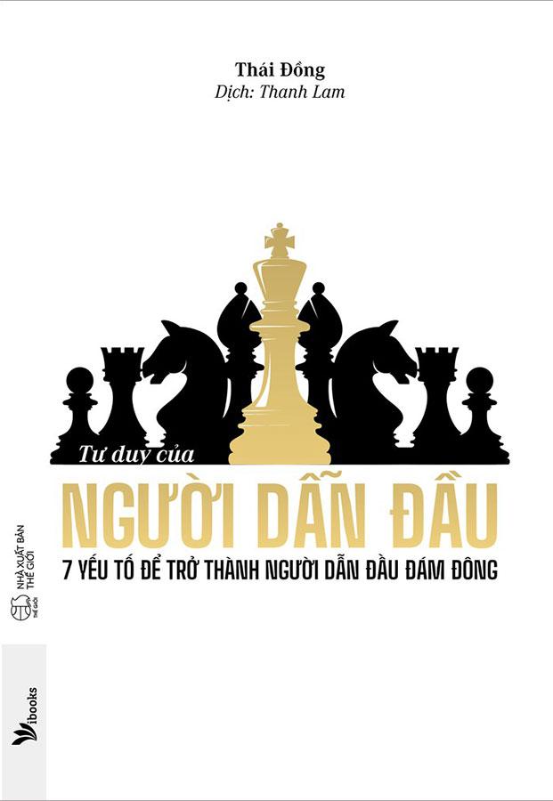 Tư Duy Của Người Dẫn Đầu - 7 Yếu Tố Để Trở Thành Người Dẫn Đầu Đám Đông