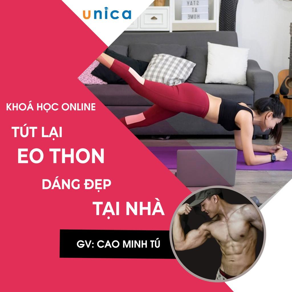 Khóa học PHONG CÁCH SỐNG- Tút lại eo thon dáng đẹp tại nhà UNICA.VN