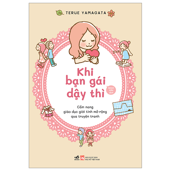 Sách Giáo Dục Trẻ: Khi Bạn Gái Dậy Thì - Cẩm Nang Giáo Dục Giới Tính Mở Rộng Qua Truyện Tranh