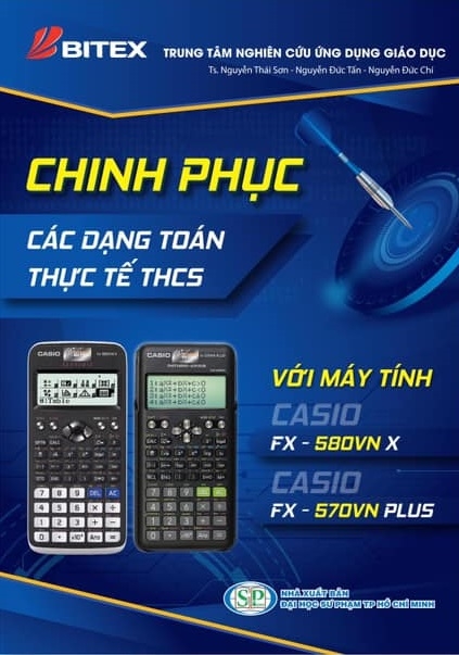 Chinh Phục Các Dạng Toán Thực Tế THCS Với Máy Tính Casio FX - 580 VN X / CASIO FX - 570 VN PLUS