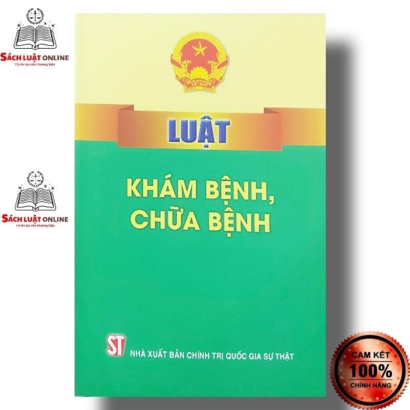 Sách - Luật khám bệnh chữa bệnh (NXB Chính trị quốc gia Sự thật)