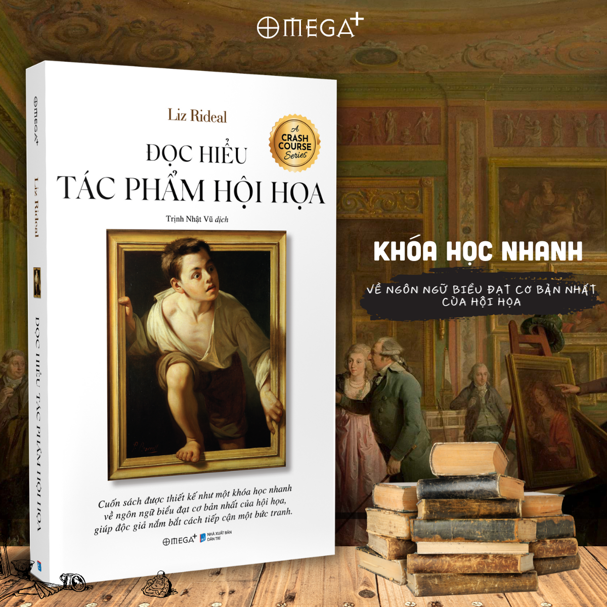 ĐỌC HIỂU TÁC PHẨM HỘI HOẠ - Liz Rideal – Trịnh Nhật Vũ dịch – Omega Plus – NXB Dân trí
