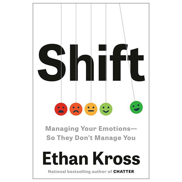 Sách ngoại văn: Shift - Managing Your Emotions - So They Don't Manage You
