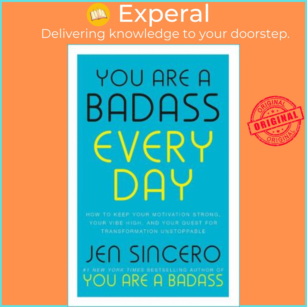 Sách - You Are a Badass Every Day : How to Keep Your Motivation Strong, Your Vibe by Jen Sincero