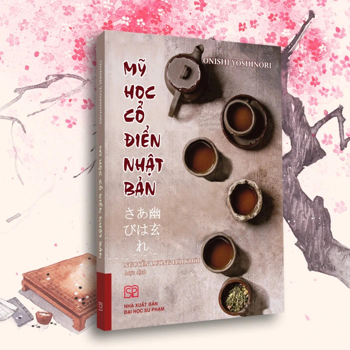 Mỹ Học Cổ Điển Nhật Bản - Onishi Yoshinori - Nguyễn Lương Hải Khôi dịch - (bìa mềm)