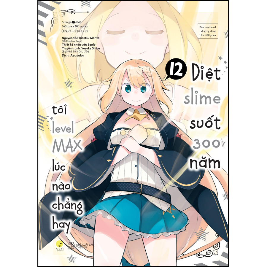 Diệt Slime Suốt 300 Năm, Tôi Levelmax Lúc Nào Chẳng Hay