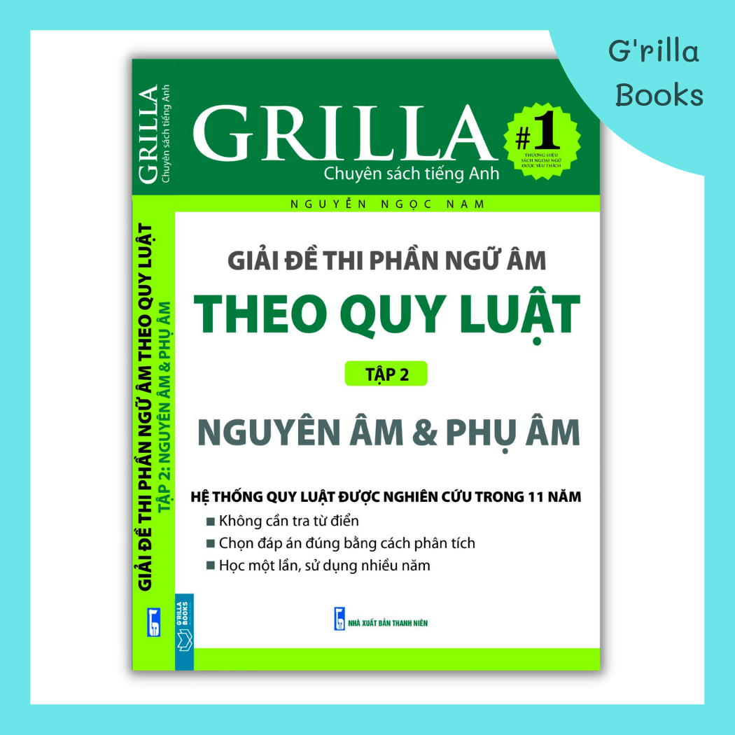 Giải đề thi Tiếng Anh theo quy luật Tập 2:Nguyên âm và Phụ âm - Tác giả Nguyễn Ngọc Nam