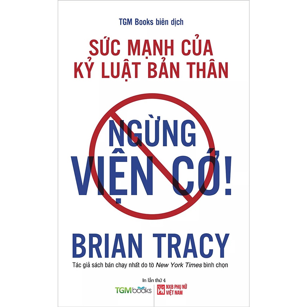 Sách Ngừng Viện Cớ - Sức Mạnh Của Kỷ Luật Bản Thân (Tái Bản)