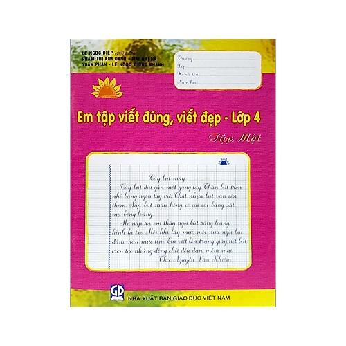 Em Tập Viết Đúng, Viết Đẹp - Lớp 4 Tập 1