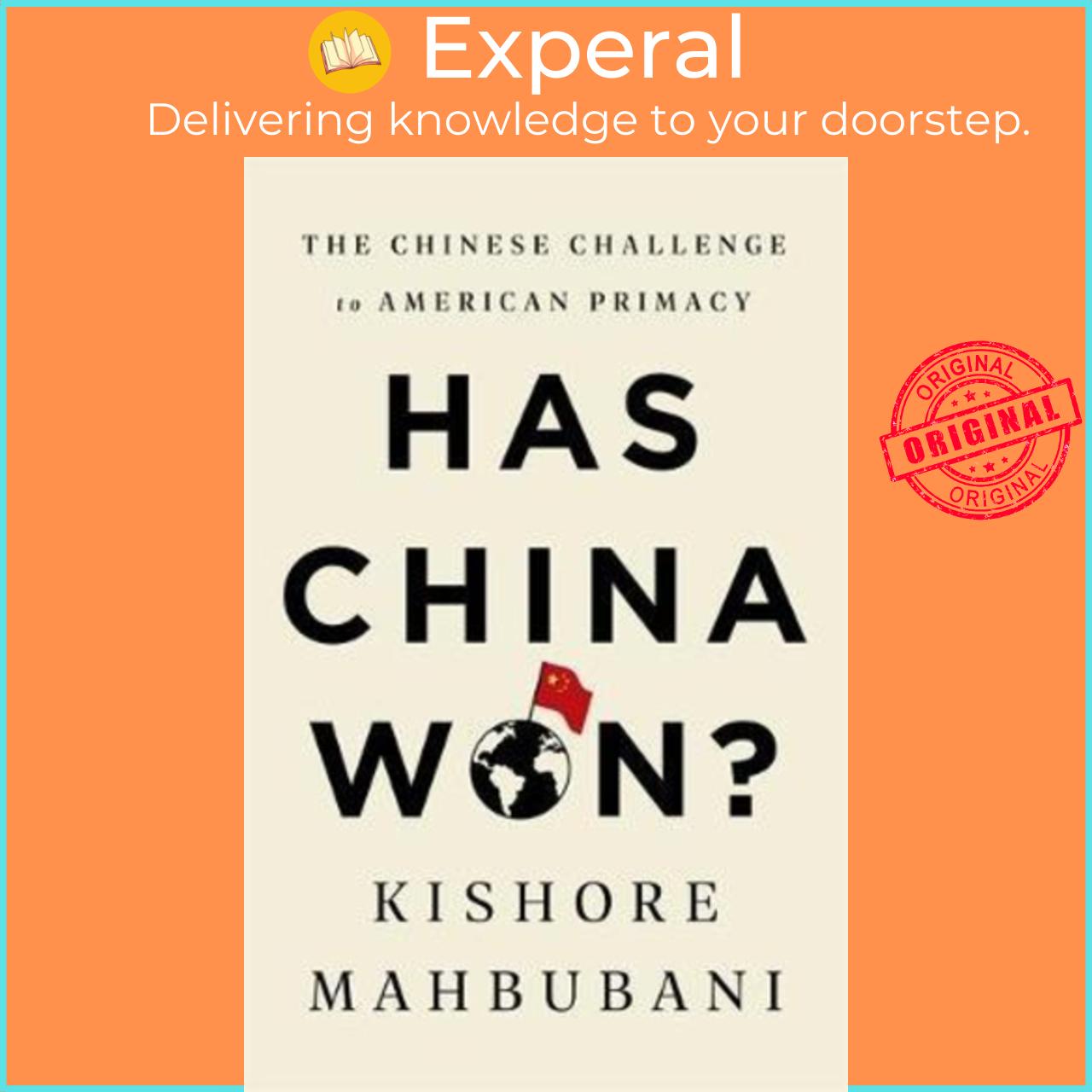 Sách - Has China Won? : The Chinese Challenge to American Primacy by Kishore Mahbubani