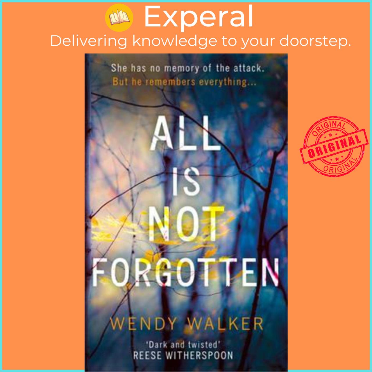 Sách - All Is Not Forgotten: The bestselling gripping thriller you'll never forg by Wendy Walker