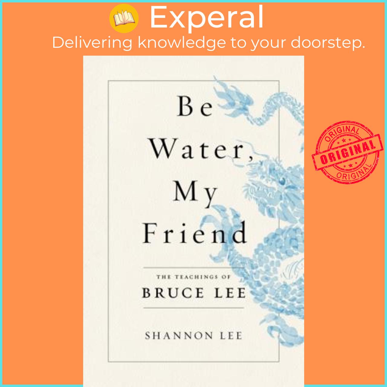 Mua Sách - Be Water, My Friend : The Teachings of Bruce Lee by Shannon Lee  (paperback)