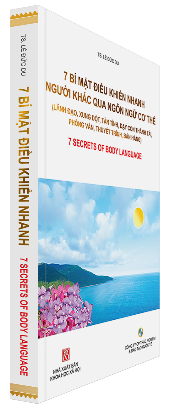 7 BÍ MẬT ĐIỀU KHIỂN NHANH NGƯỜI KHÁC QUA NGÔN NGỮ CƠ THỂ (Lãnh đạo, xung đột, dạy con, phỏng vấn, thuyết trình, bán hàng)