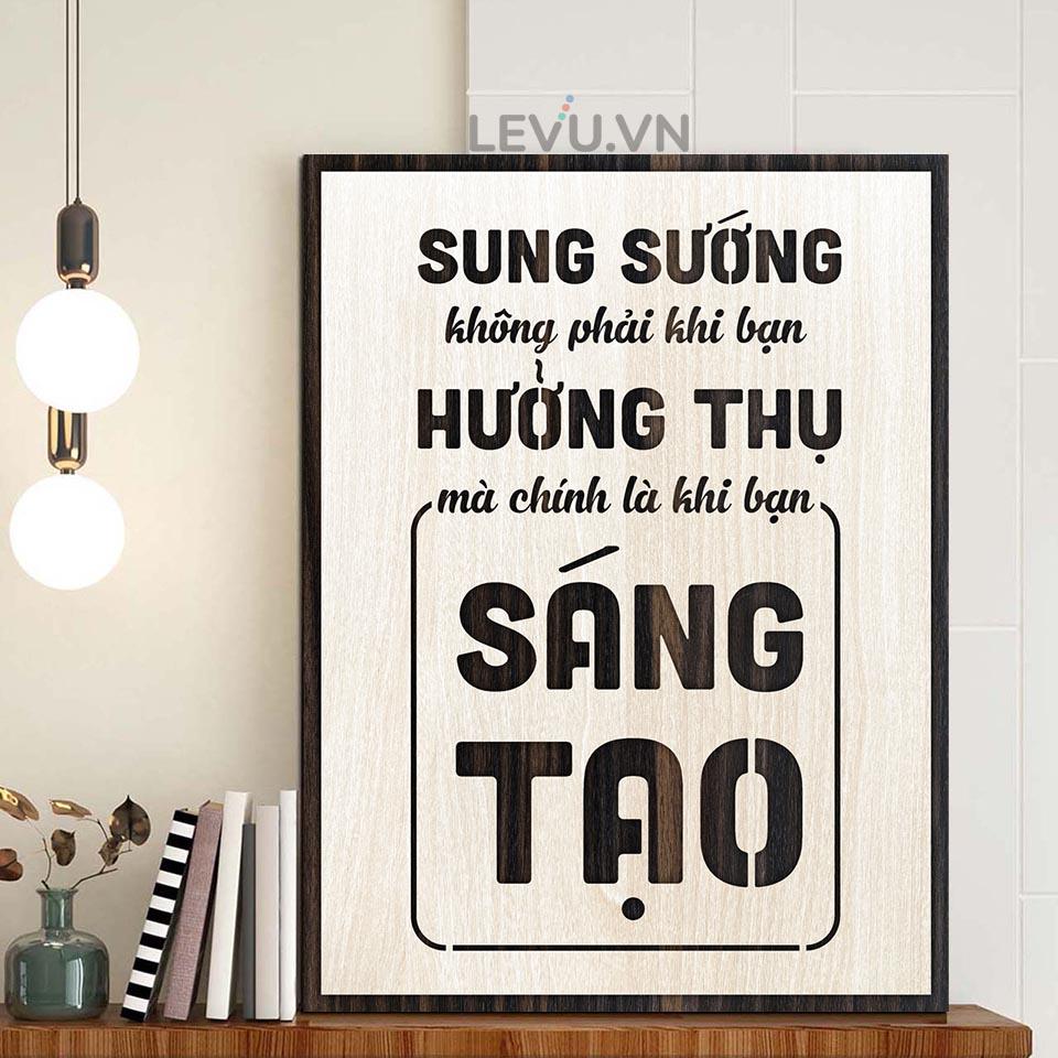 Tranh Slogan Doanh Nghiệp LEVU LV108 "Sung sướng không phải khi bạn hưởng thụ mà là khi bạn sáng tạo"