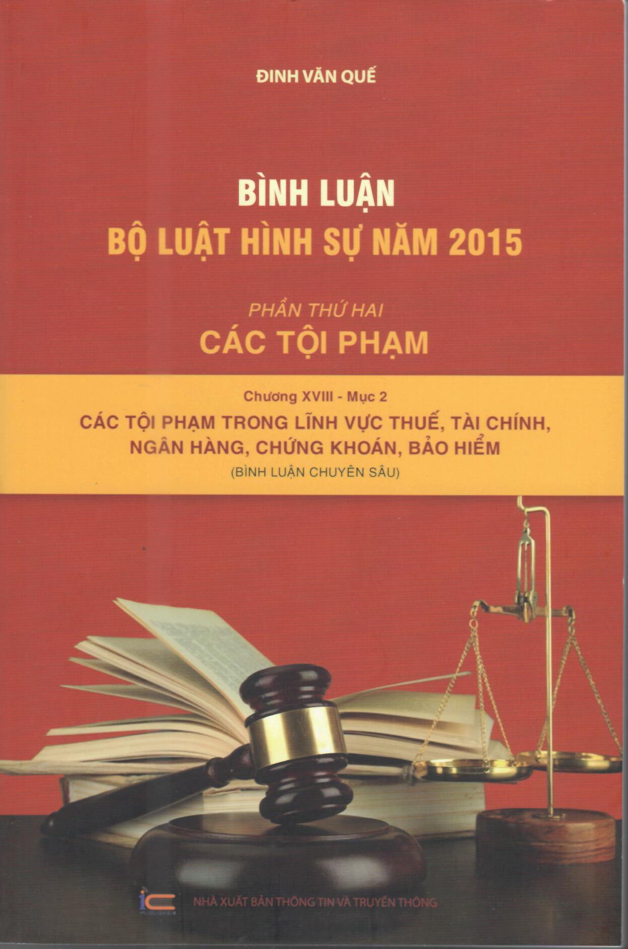 Bình luận Bộ luật hình sự năm 2015- Phần thứ hai các tội phạm (chương XVIII- mục 2) Các tội phạm trong lĩnh vực thuế, tài chính, ngân hàng, chứng khoán, bảo hiểm