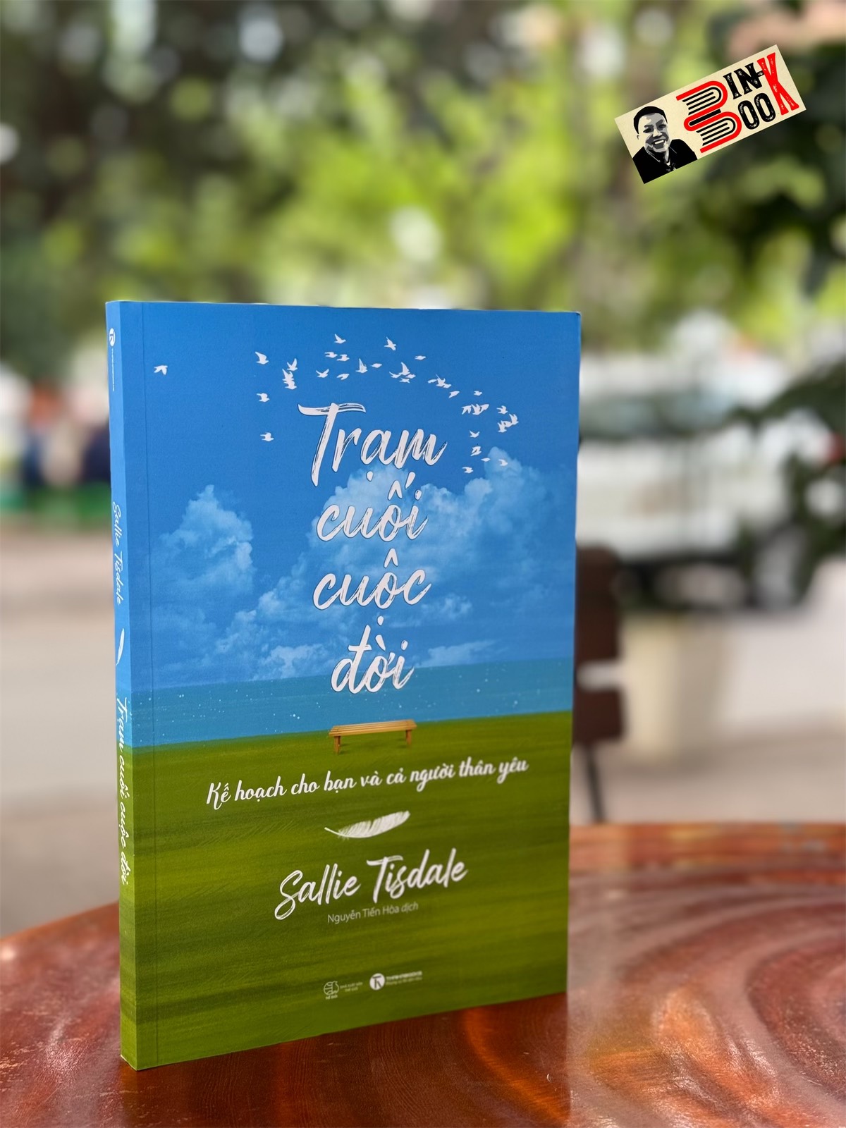 TRẠM CUỐI CUỘC ĐỜI – Kế hoạch cho bạn và cả người thân yêu - Sallie Tisdale - Thái Hà Books