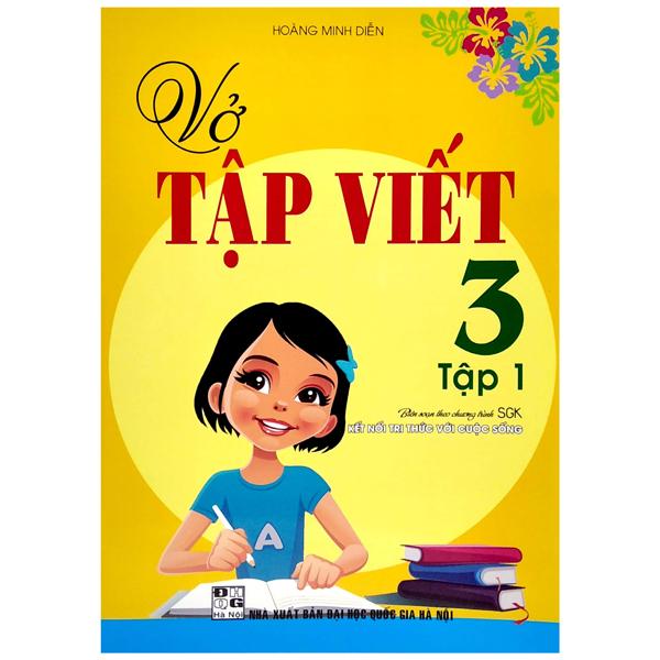 Vở tập viết 3 - Tập 1 (Biên Soạn Theo Chương Trình SGK &quot;Kết Nối Tri Thức Với Cuộc Sống&quot;)