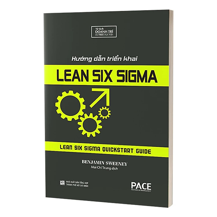 Hướng Dẫn Triển Khai Lean Six Sigma (Lean Six Sigma QuickStart Guide) - Benjamin Sweeney - Mai Chí Trung dịch - (bìa mềm)