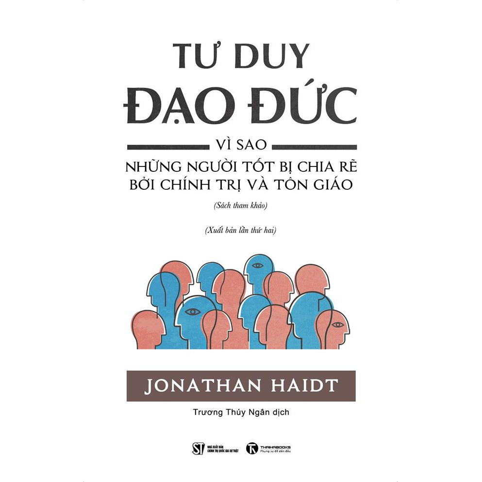 Hình ảnh Tư Duy Đạo Đức - Vì Sao Những Người Tốt Bị Chia Rẽ Bởi Chính Trị Và Tôn Giáo / Sách Tư Duy - Kỹ Năng Sống Hay (Tặng Kèm Bookmark Happy Life)