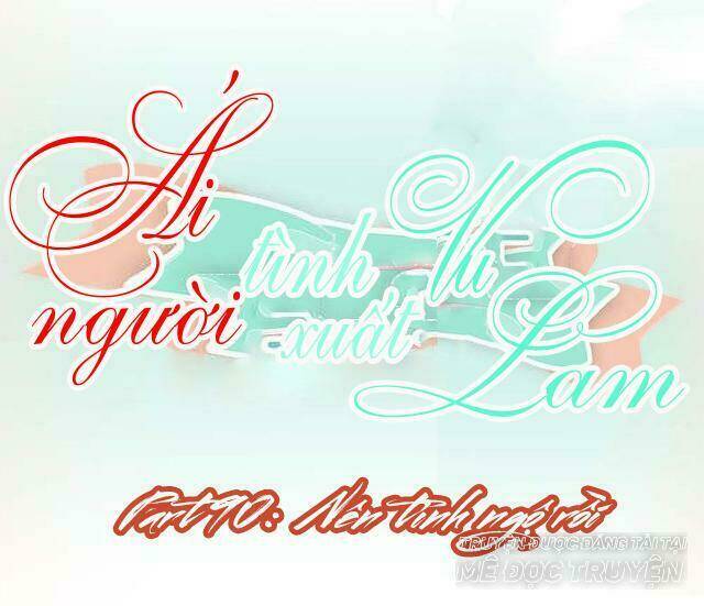ái người tình xuất vu lam chapter 90 1