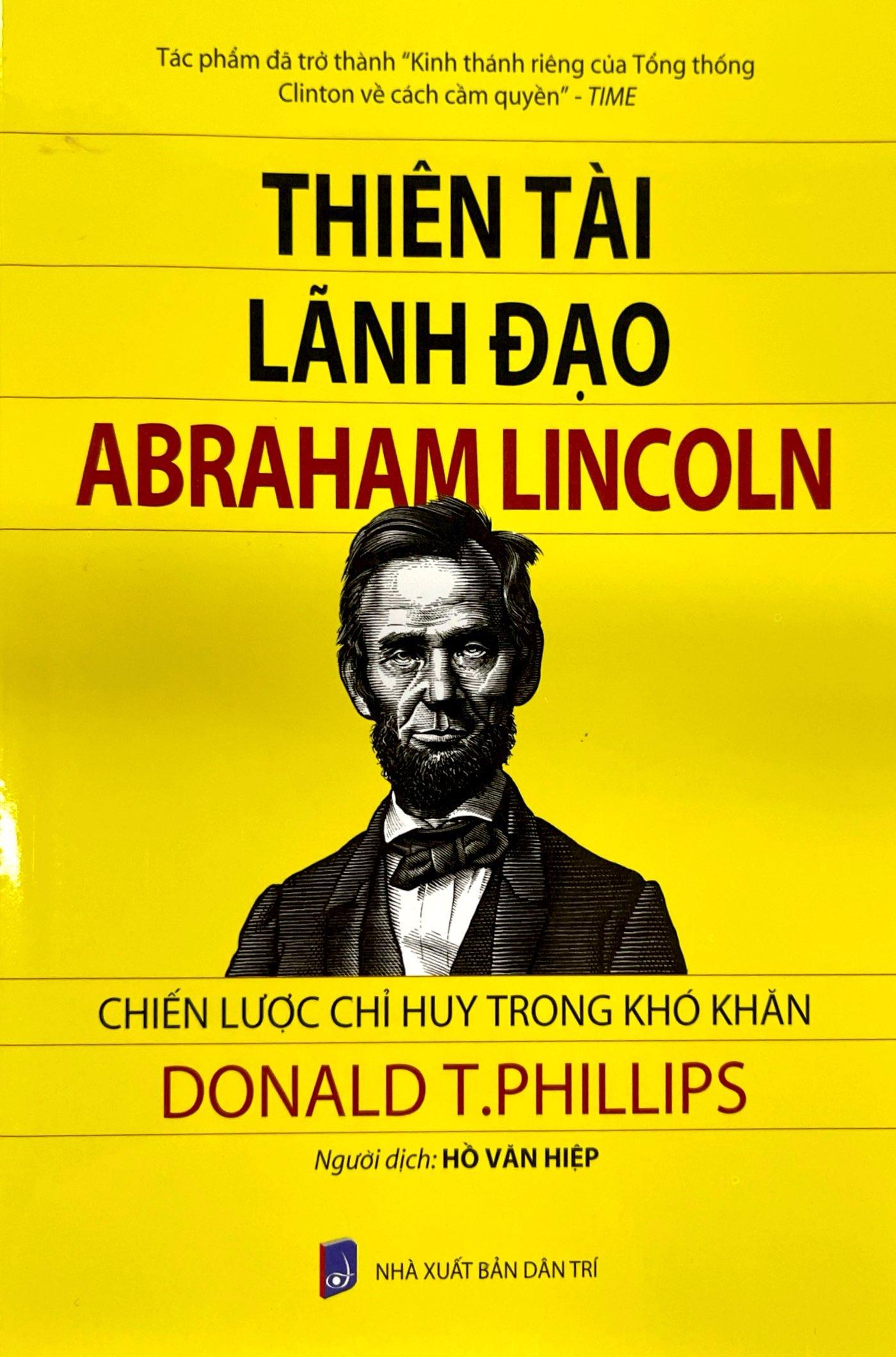Thiên Tài Lãnh Đạo Abraham Linclon: Chiến Lược Chỉ Huy Trong Khó Khăn (Tái Bản 2024)