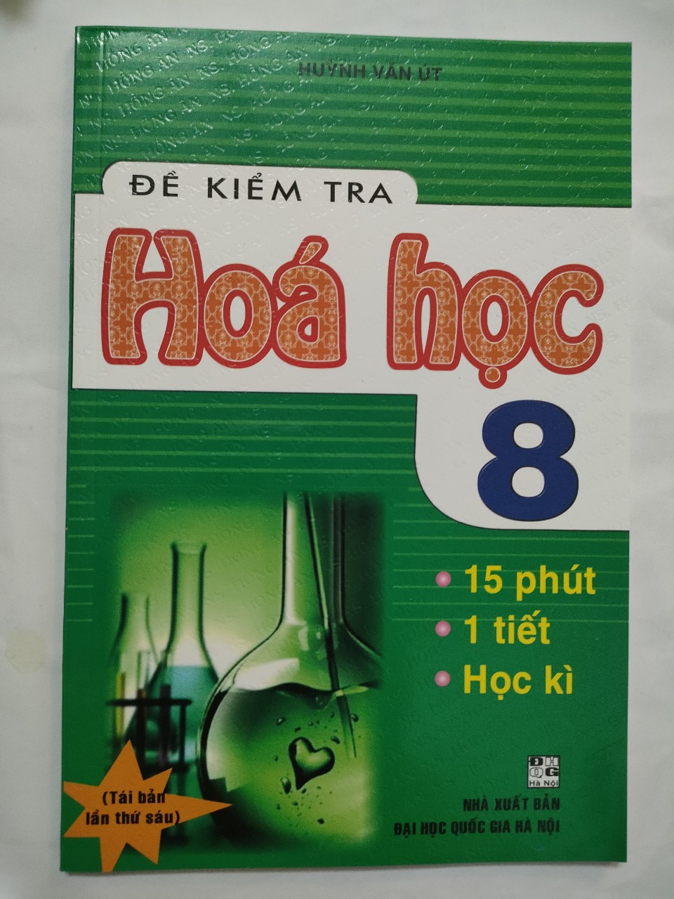 ĐỀ KIỂM TRA HÓA HỌC 8 - 15 PHÚT - 1 TIẾT - HỌC KÌ ( TÁI BẢN )