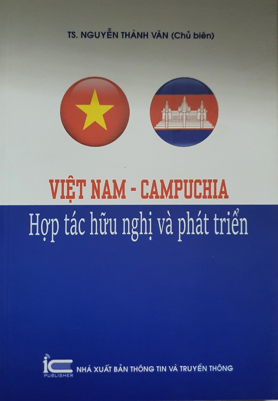 Việt Nam - Campuchia - Hợp Tác Hữu Nghị Và Phát Triển