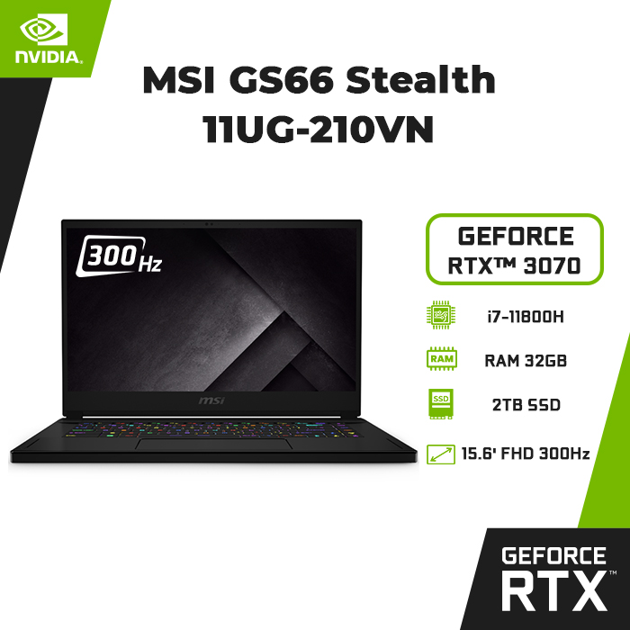 Laptop MSI GS66 Stealth 11UG-210VN (Core i7-11800H/ 32GB (16GBx2) DDR4 3200MHz/ 2TB SSD PCIE G3X4/ RTX3070 Max-Q 8GB GDDR6/ 15.6 FHD IPS, 300Hz/ Win10) - Hàng Chính Hãng