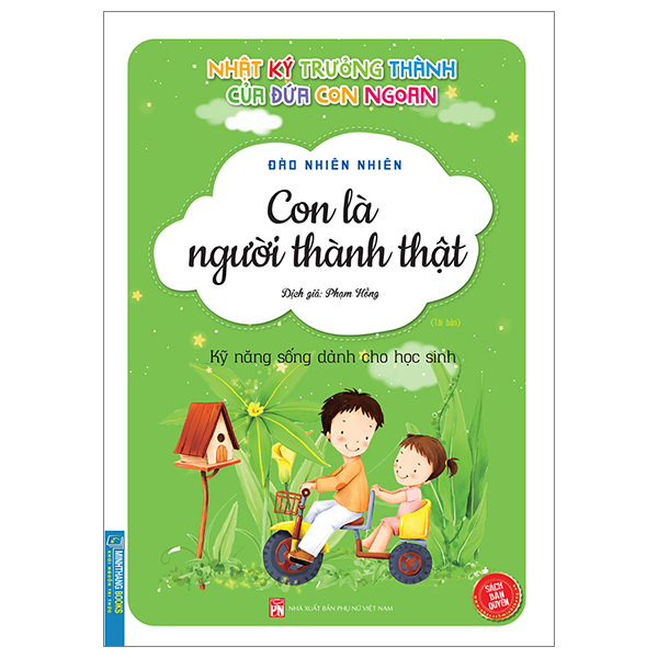 Nhật Ký Trưởng Thành Cúa Đứa Con Ngoan (Kỹ Năng Sống Dành Cho Học Sinh) - Con Là Người Thành Thật (Sách Bản Quyền) - Tái Bản
