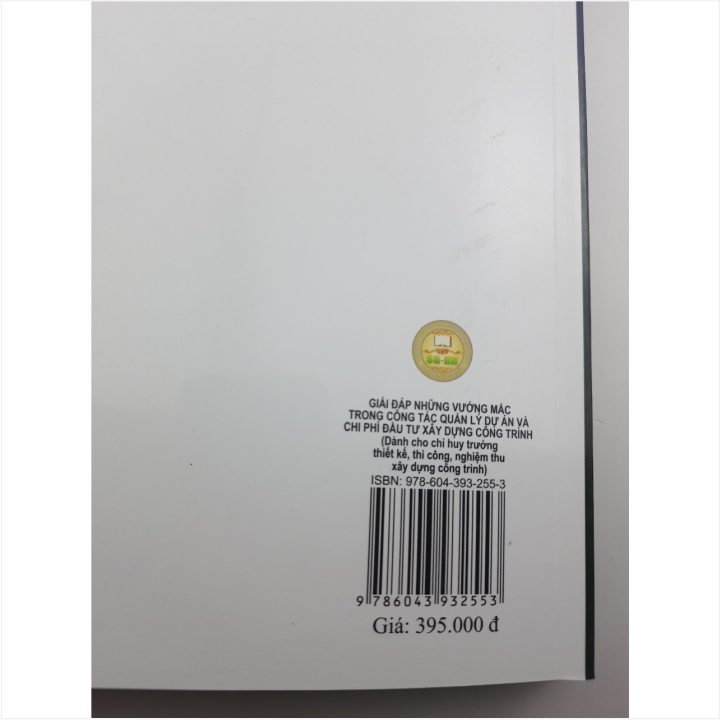 Sách Giải Đáp Những Vướng Mắc Trong Công Tác Quản Lý Dự Án và Chi Phí Đầu Tư Xây Dựng Công Trình (Dành cho chỉ huy trưởng thiết kế thi công nghiệm thu xây dựng công trình - V2212D