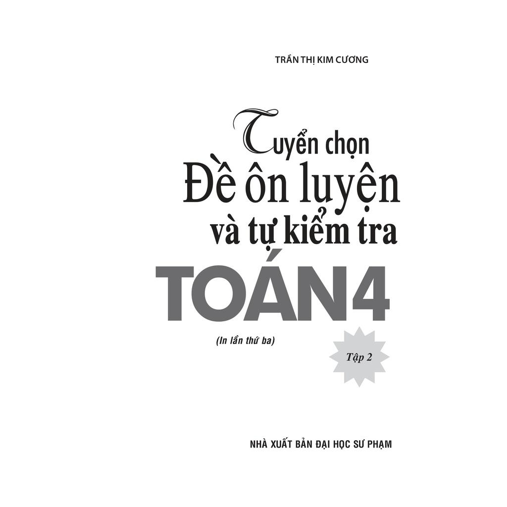 Sách: Tuyển Chọn Đề Ôn Luyện Và Tự Kiểm Tra Toán - Lớp 4: Tập 2 - TSTH