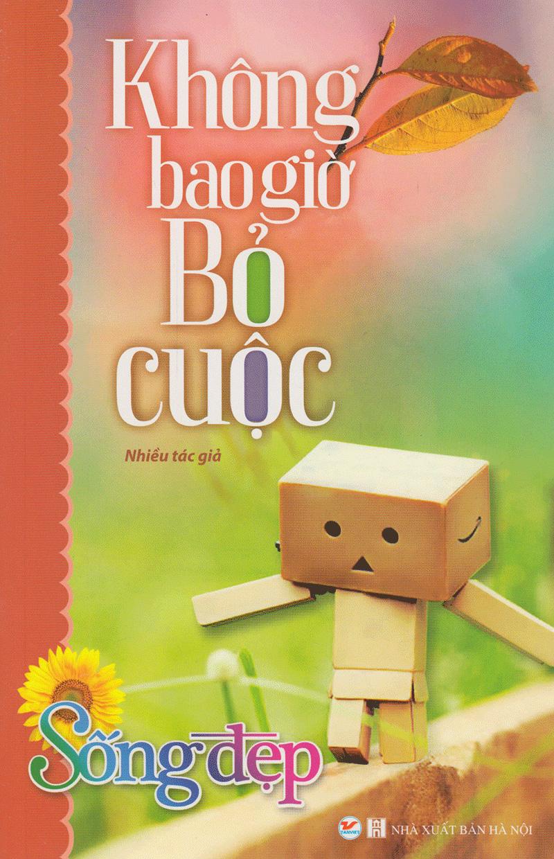 Sống Đẹp - Không Bao Giờ Bỏ Cuộc