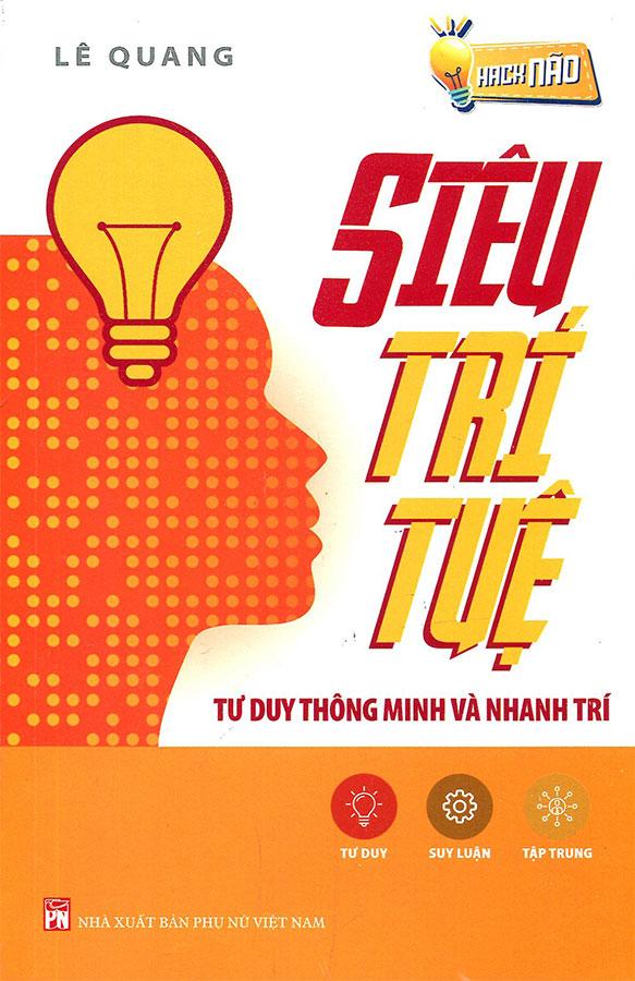 Siêu Trí Tuệ - Tư Duy Thông Minh Và Nhanh Trí