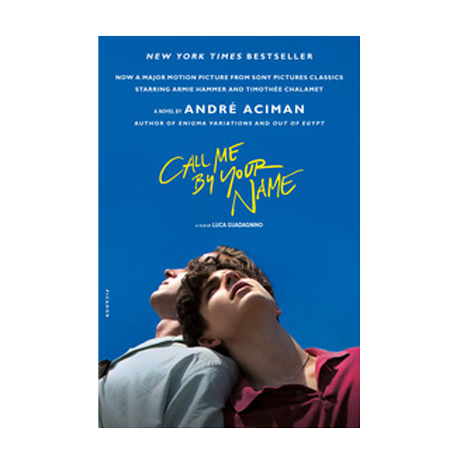 Call Me By Your Name : A Novel