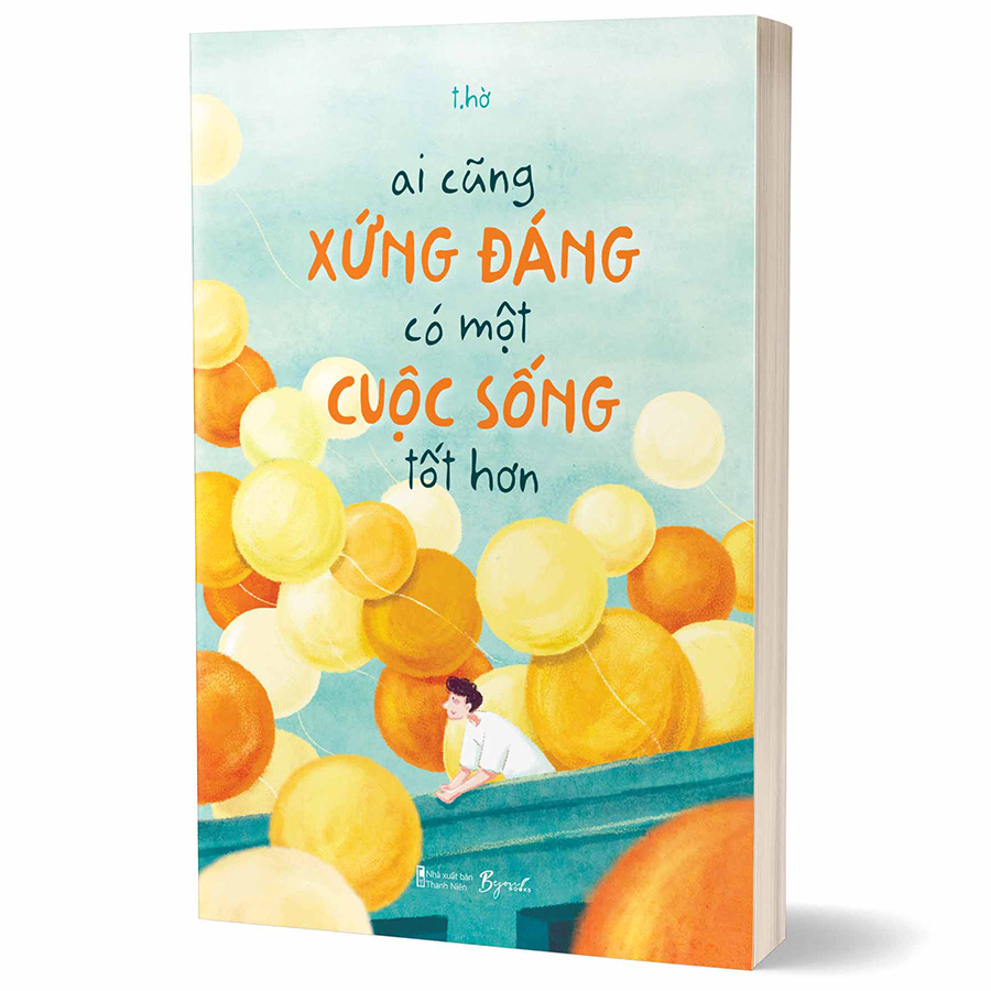 Ai Cũng Xứng Đáng Có Một Cuộc Sống Tốt Hơn