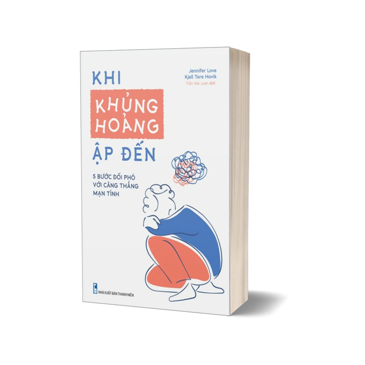 Khi Khủng Hoảng Ập Đến - 5 Bước Đối Phó Với Căng Thẳng Mạn Tính