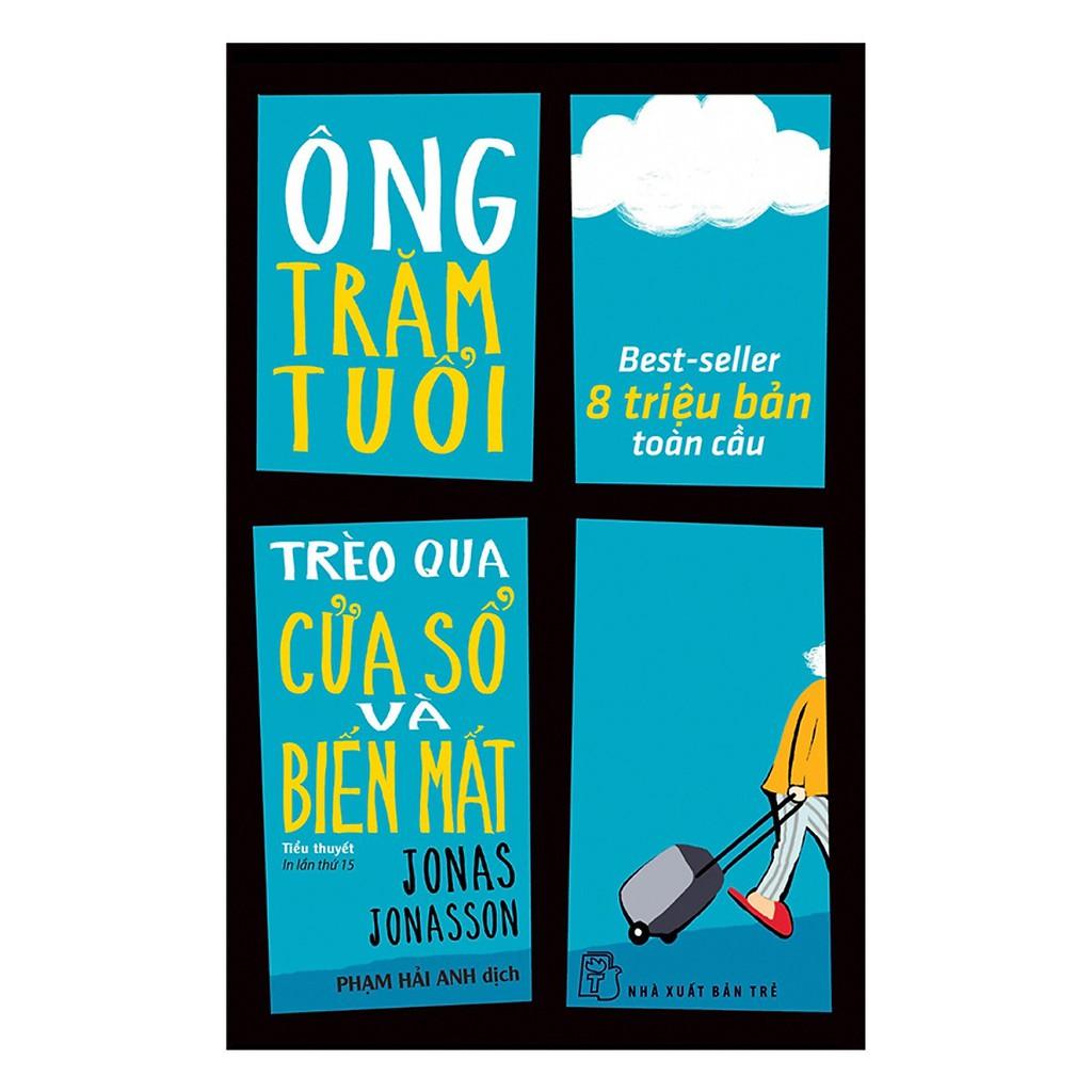 Sách - Ông Trăm Tuổi Trèo Qua Cửa Sổ Và Biến Mất