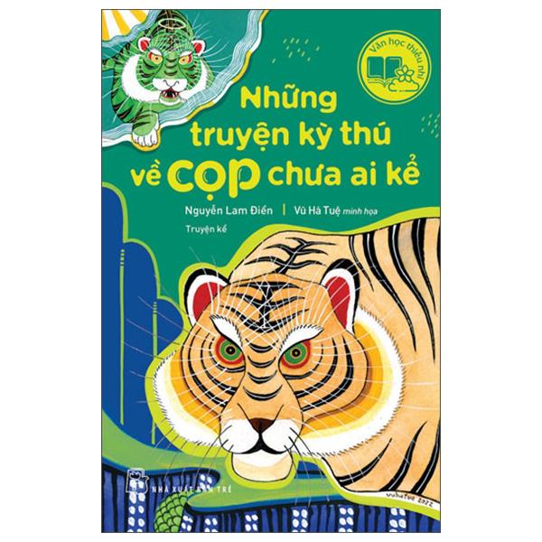 Văn Học Thiếu Nhi - Những Truyện Kỳ Thú Về Cọp Chưa Ai Kể