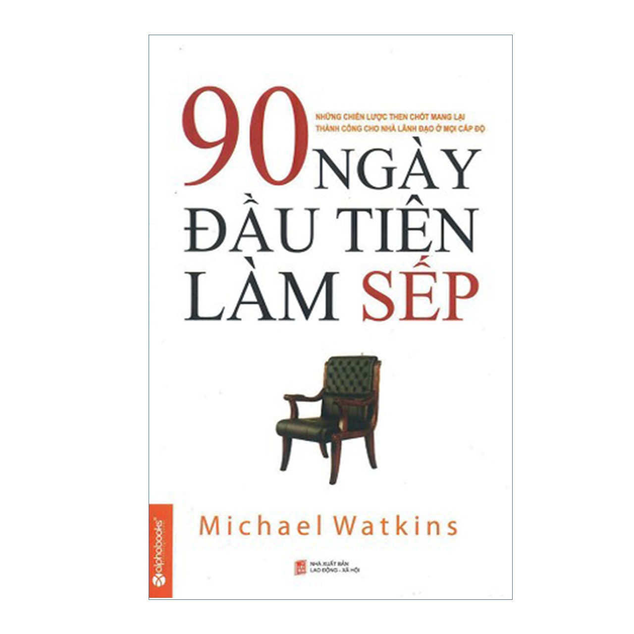 Combo Đào Tạo Nhà Lãnh Đạo: 90 Ngày Đầu Tiên Làm Sếp + Thuật Đọc Tâm