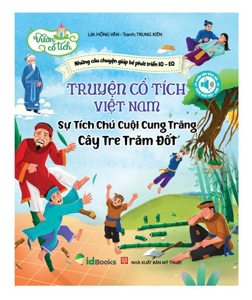 Truyện cổ tích  Việt Nam - Sự tích CHÚ CUỘI CUNG TRĂNG - Sự tích CÂY TRE TRĂM ĐỐT- Phiên bản SÁCH NÓI.