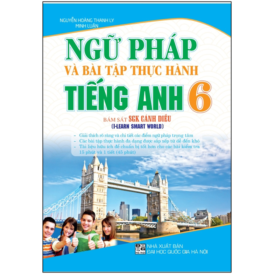 Ngữ Pháp Và Bài Tập Thực Hành Tiếng Anh 6 (Cánh Diều) (I-Learn Smart Wold)